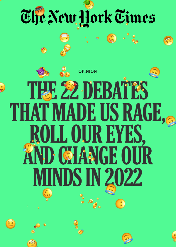 Animated thumbnail for “The 22 Debates That Made Us Rage, Roll Our Eyes, And Change Our Minds in 2022” by Talia Cotton